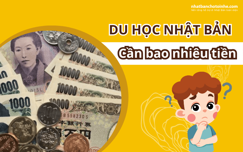 Đi du học Nhật Bản cần bao nhiêu tiền? Phân tích chi tiết