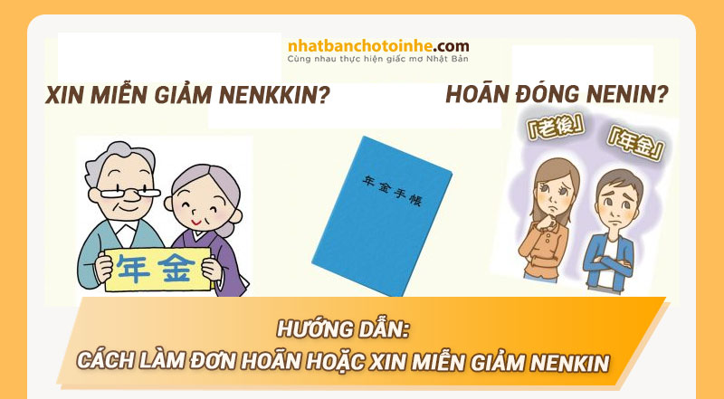 Hướng dẫn cách hoãn đóng Nenkin và xin miễn giảm Nenkin
