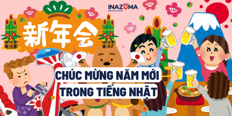 TOP 10 câu chúc mừng năm mới tiếng Nhật hay và ý nghĩa nhất