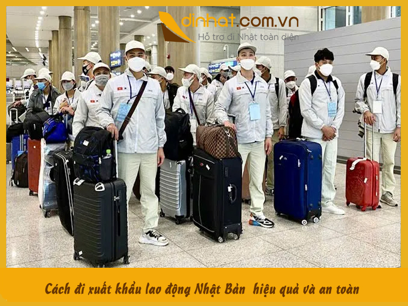 Cách đi xuất khẩu lao động Nhật Bản một cách hiệu quả và an toàn Cách đi xuất khẩu lao động Nhật Bản một cách hiệu quả và an toàn